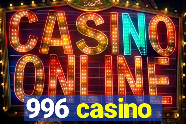 996 casino